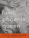 Luna, Phoenix, Queen